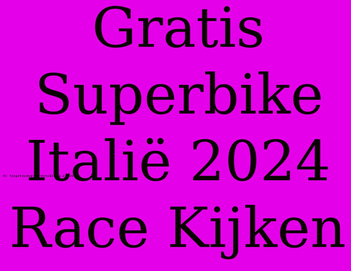 Gratis Superbike Italië 2024 Race Kijken