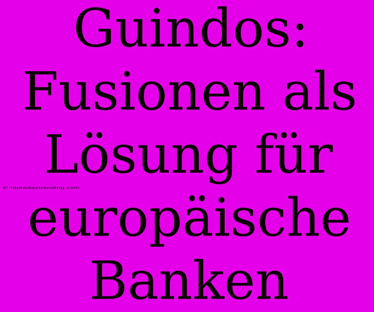 Guindos: Fusionen Als Lösung Für Europäische Banken