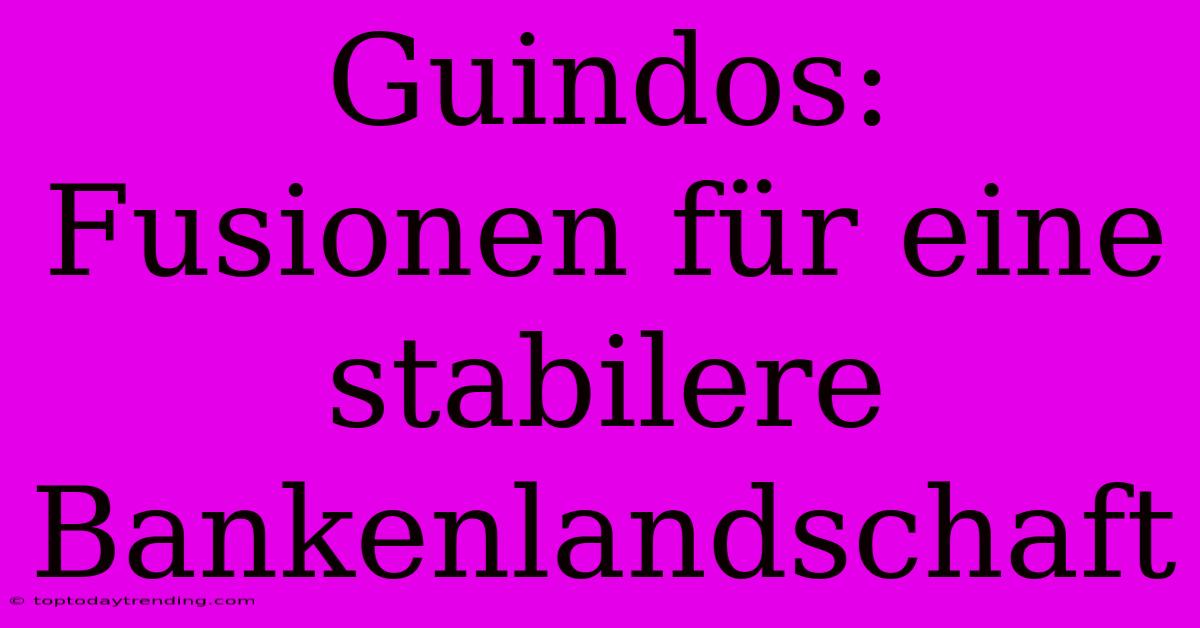 Guindos: Fusionen Für Eine Stabilere Bankenlandschaft