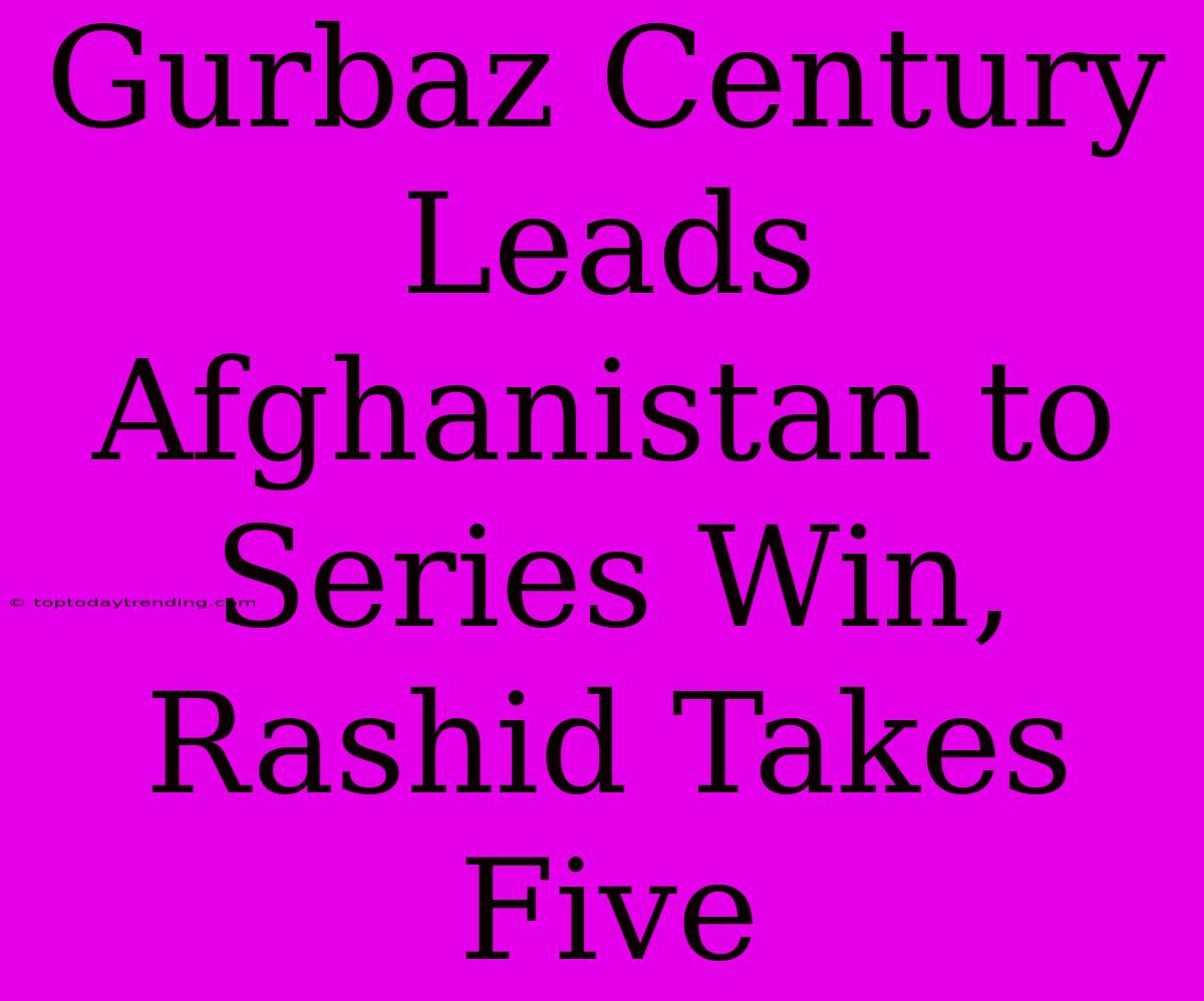 Gurbaz Century Leads Afghanistan To Series Win, Rashid Takes Five