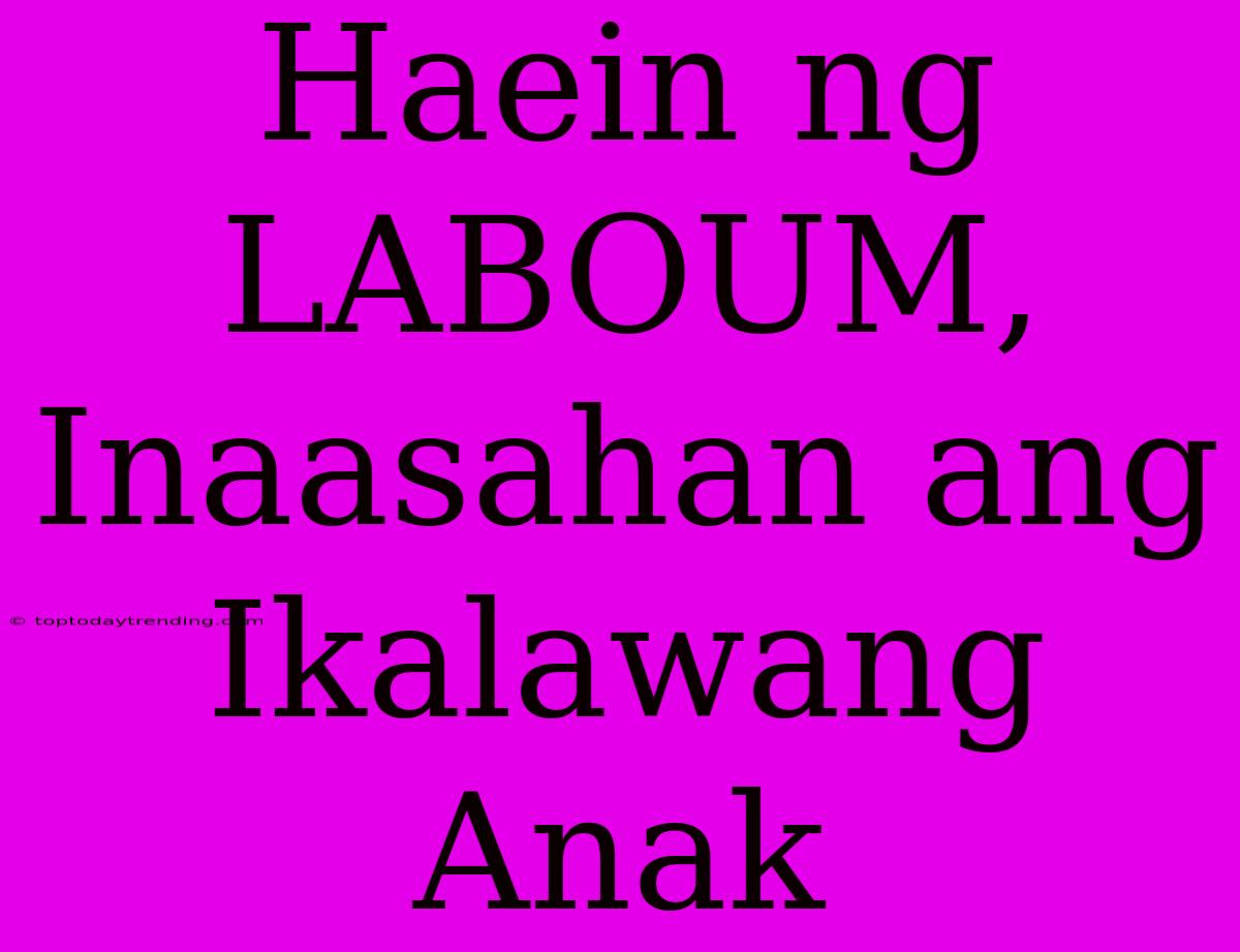 Haein Ng LABOUM, Inaasahan Ang Ikalawang Anak