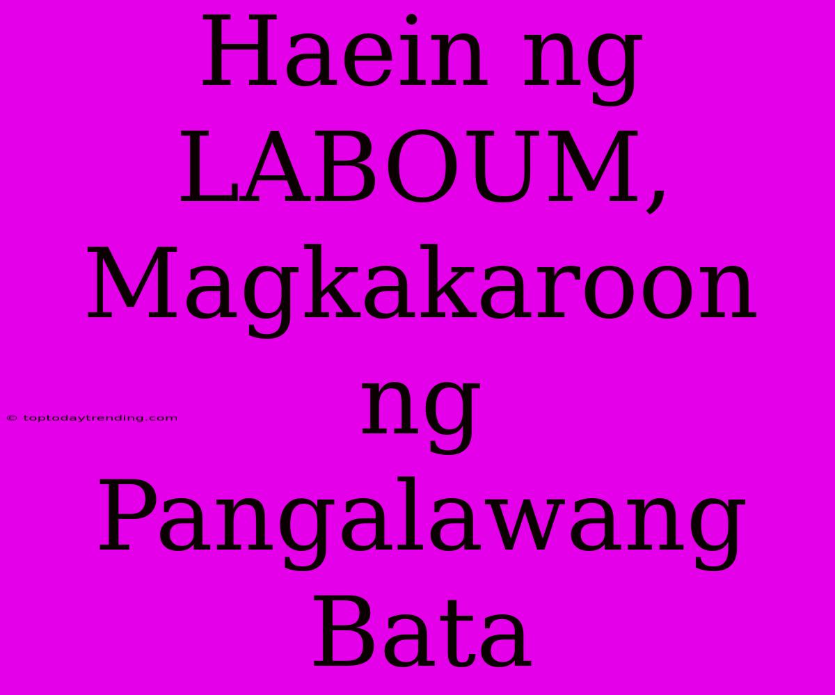 Haein Ng LABOUM, Magkakaroon Ng Pangalawang Bata