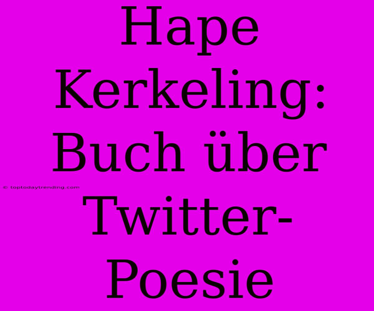 Hape Kerkeling: Buch Über Twitter-Poesie