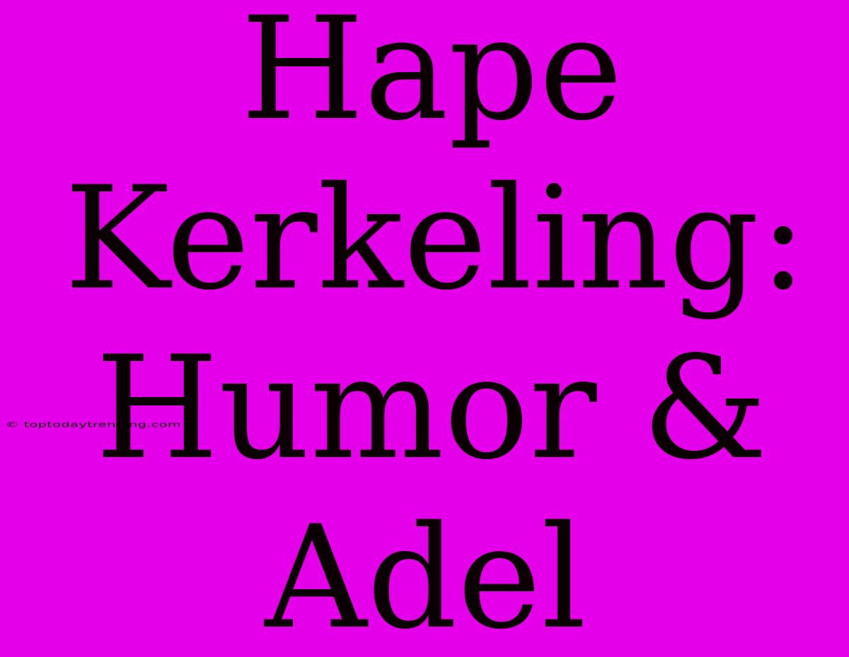 Hape Kerkeling:  Humor & Adel