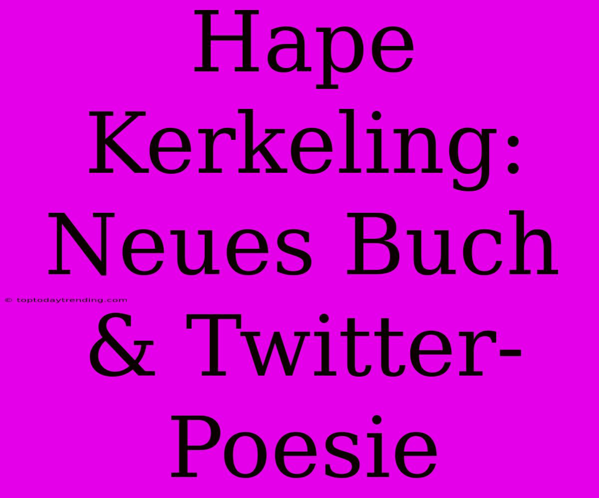 Hape Kerkeling: Neues Buch & Twitter-Poesie