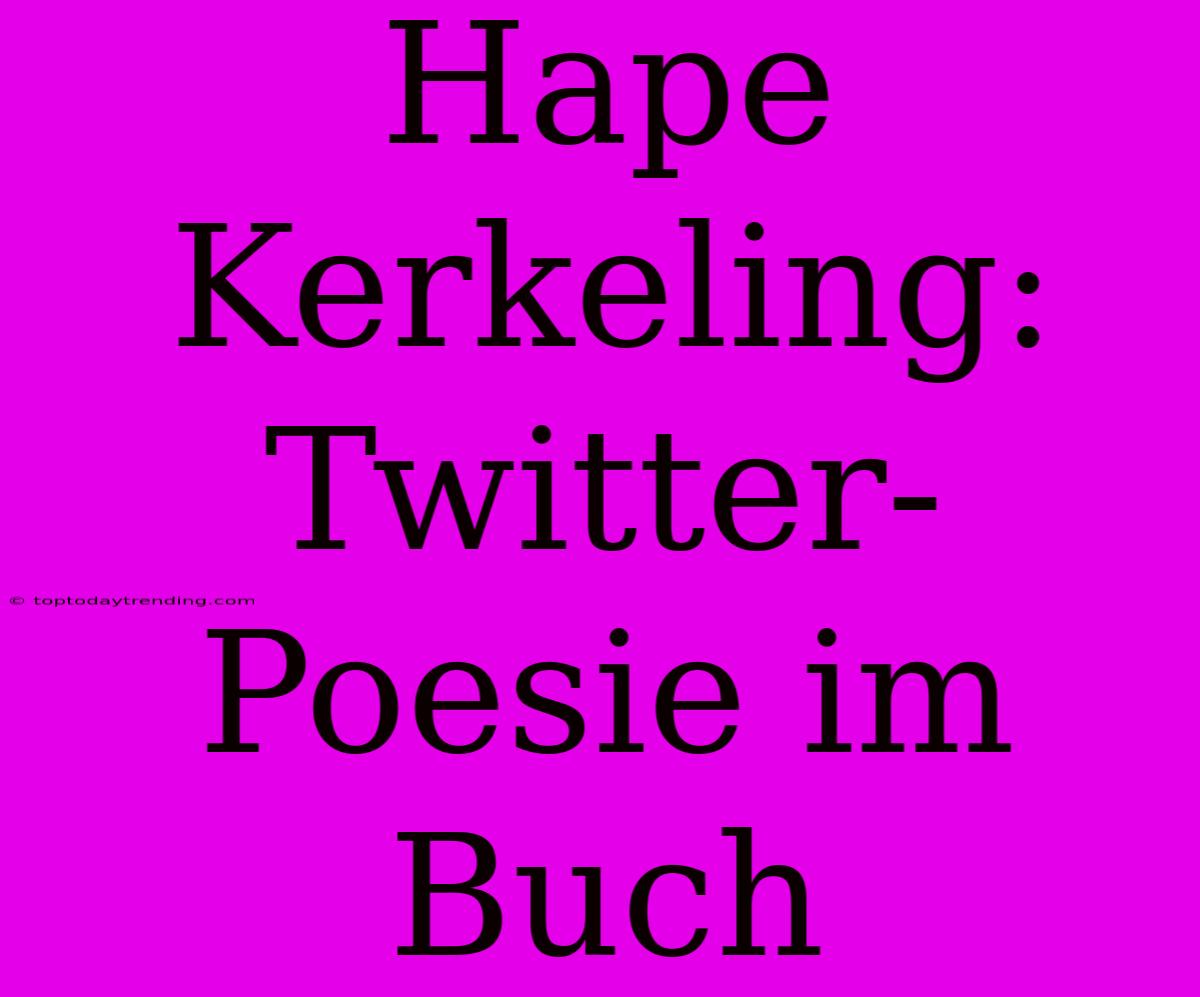 Hape Kerkeling: Twitter-Poesie Im Buch