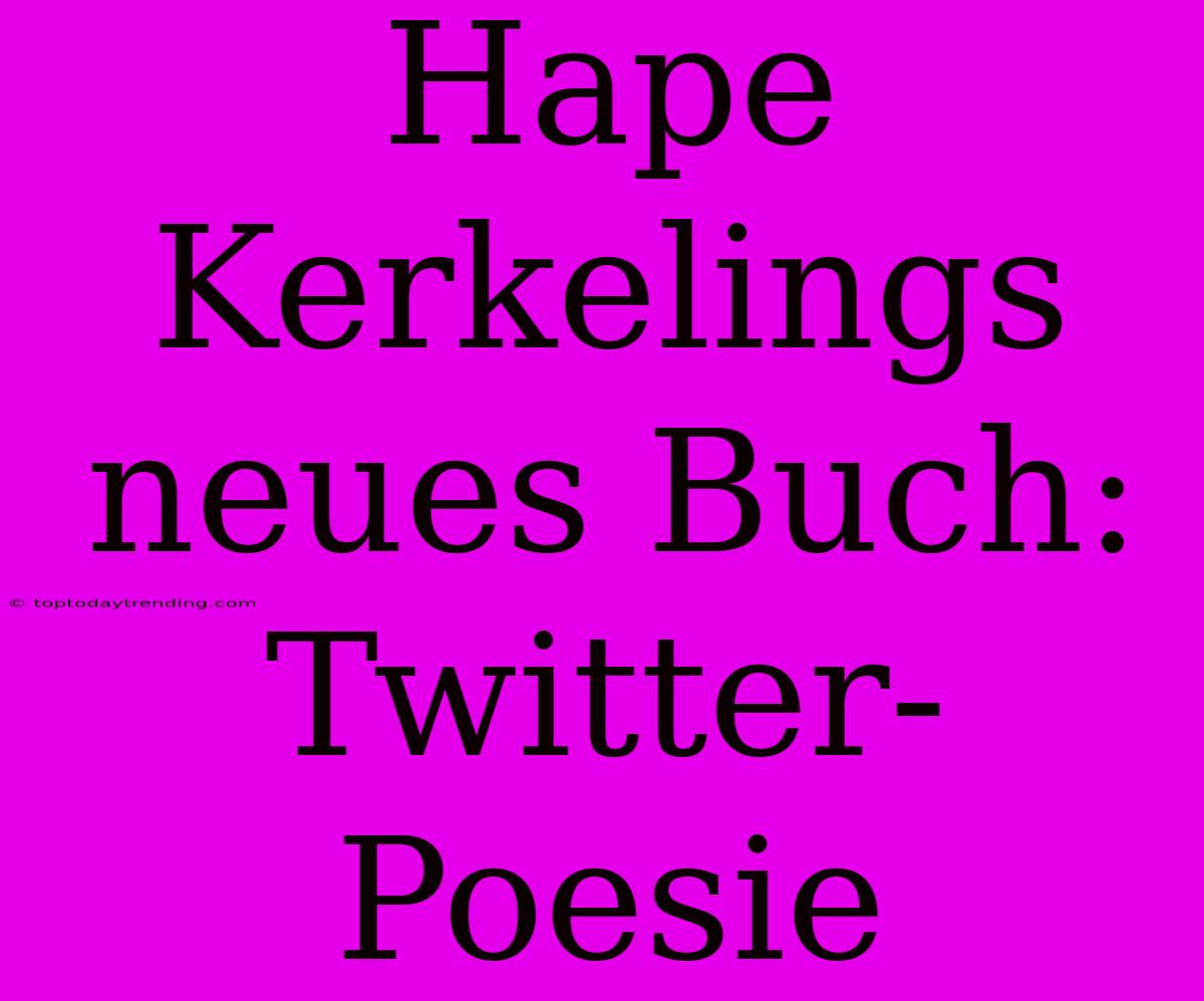 Hape Kerkelings Neues Buch: Twitter-Poesie