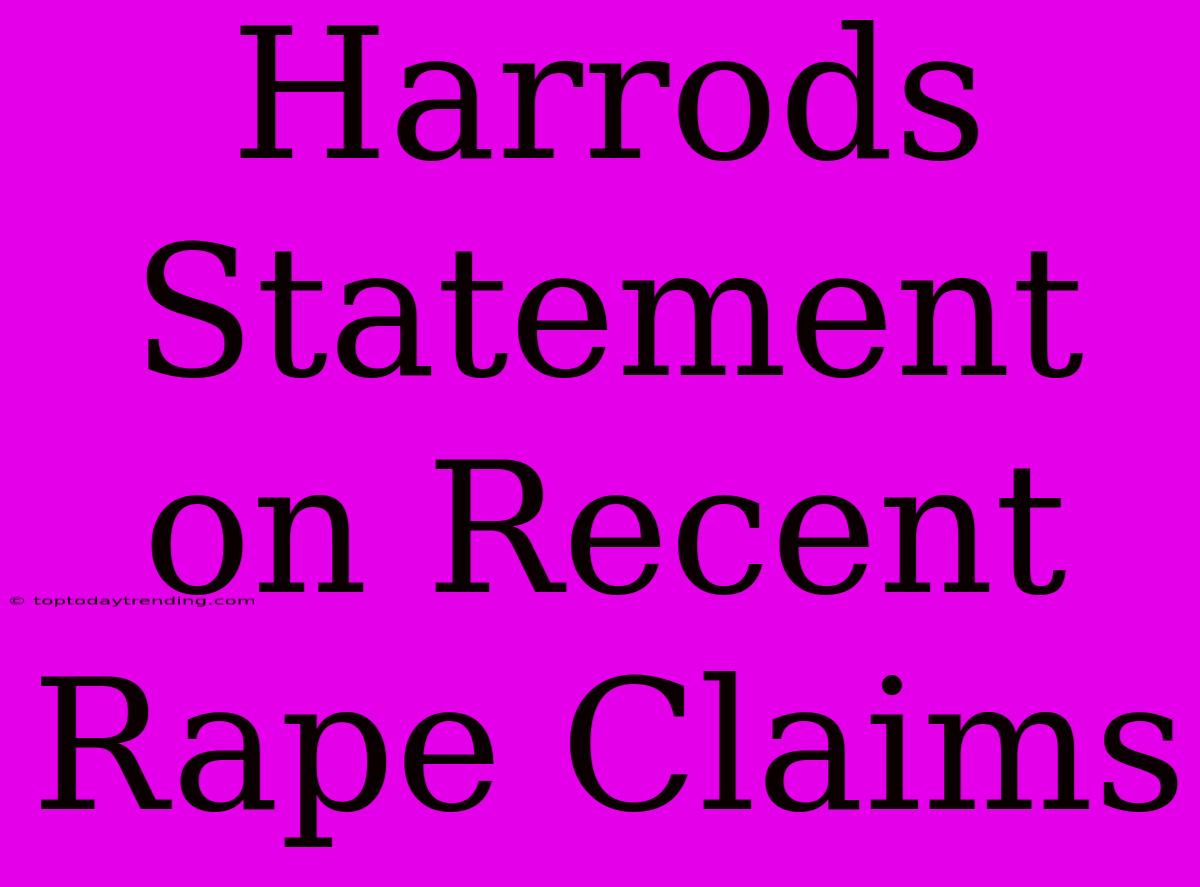 Harrods Statement On Recent Rape Claims