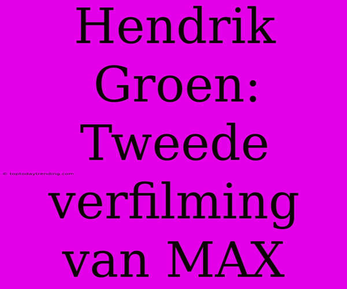 Hendrik Groen: Tweede Verfilming Van MAX