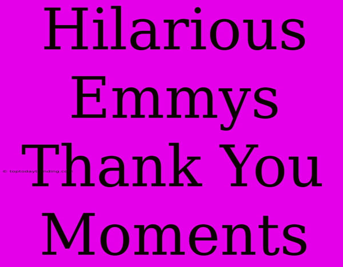 Hilarious Emmys Thank You Moments