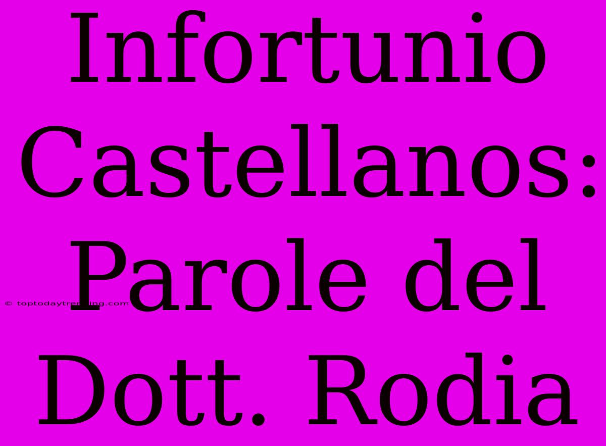 Infortunio Castellanos: Parole Del Dott. Rodia