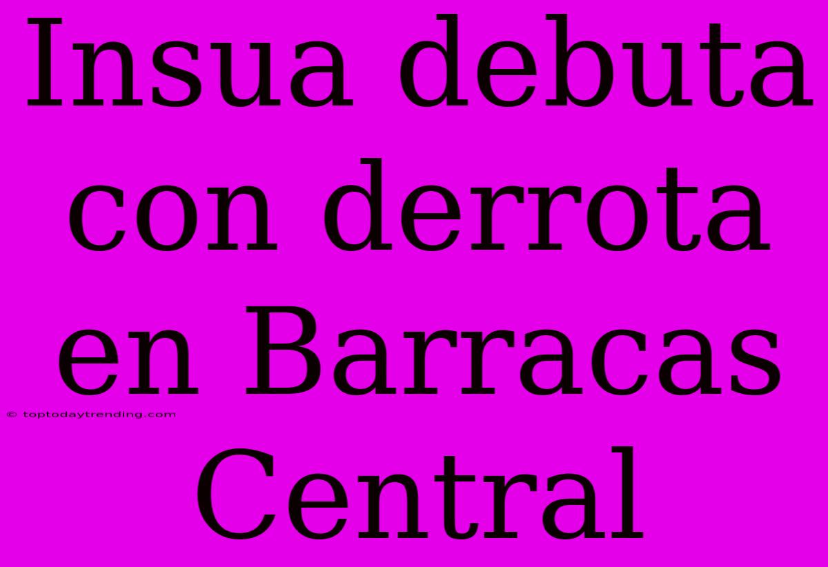 Insua Debuta Con Derrota En Barracas Central