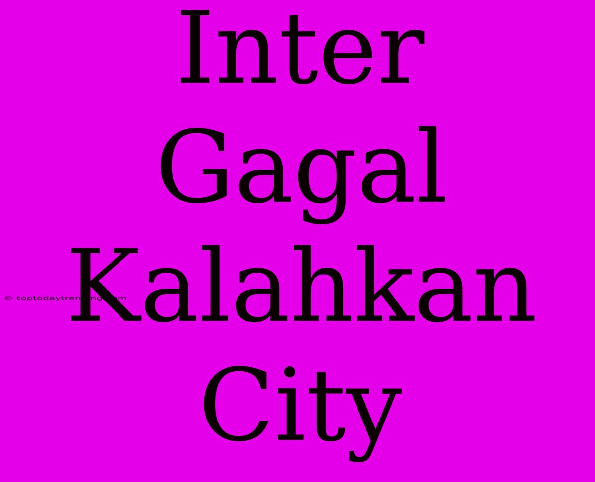 Inter Gagal Kalahkan City