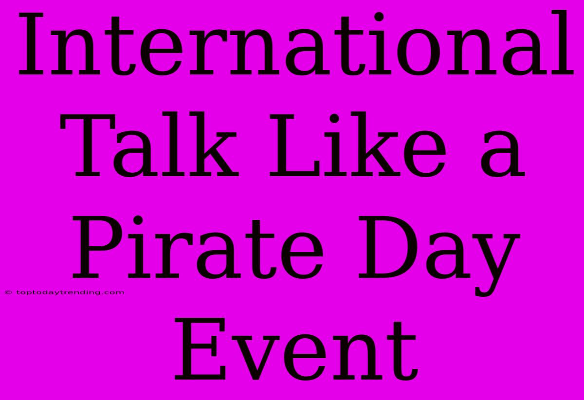 International Talk Like A Pirate Day Event