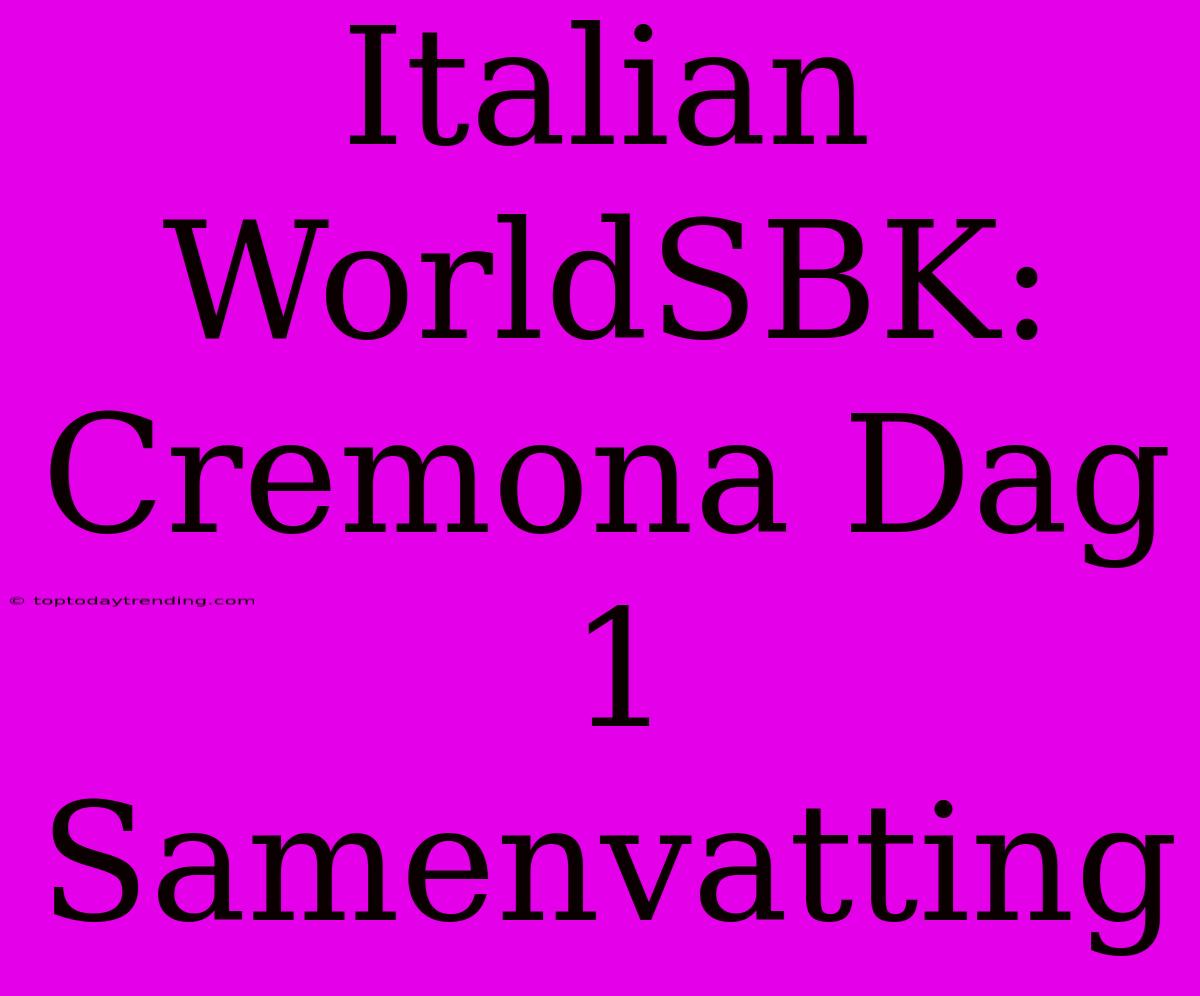 Italian WorldSBK: Cremona Dag 1 Samenvatting