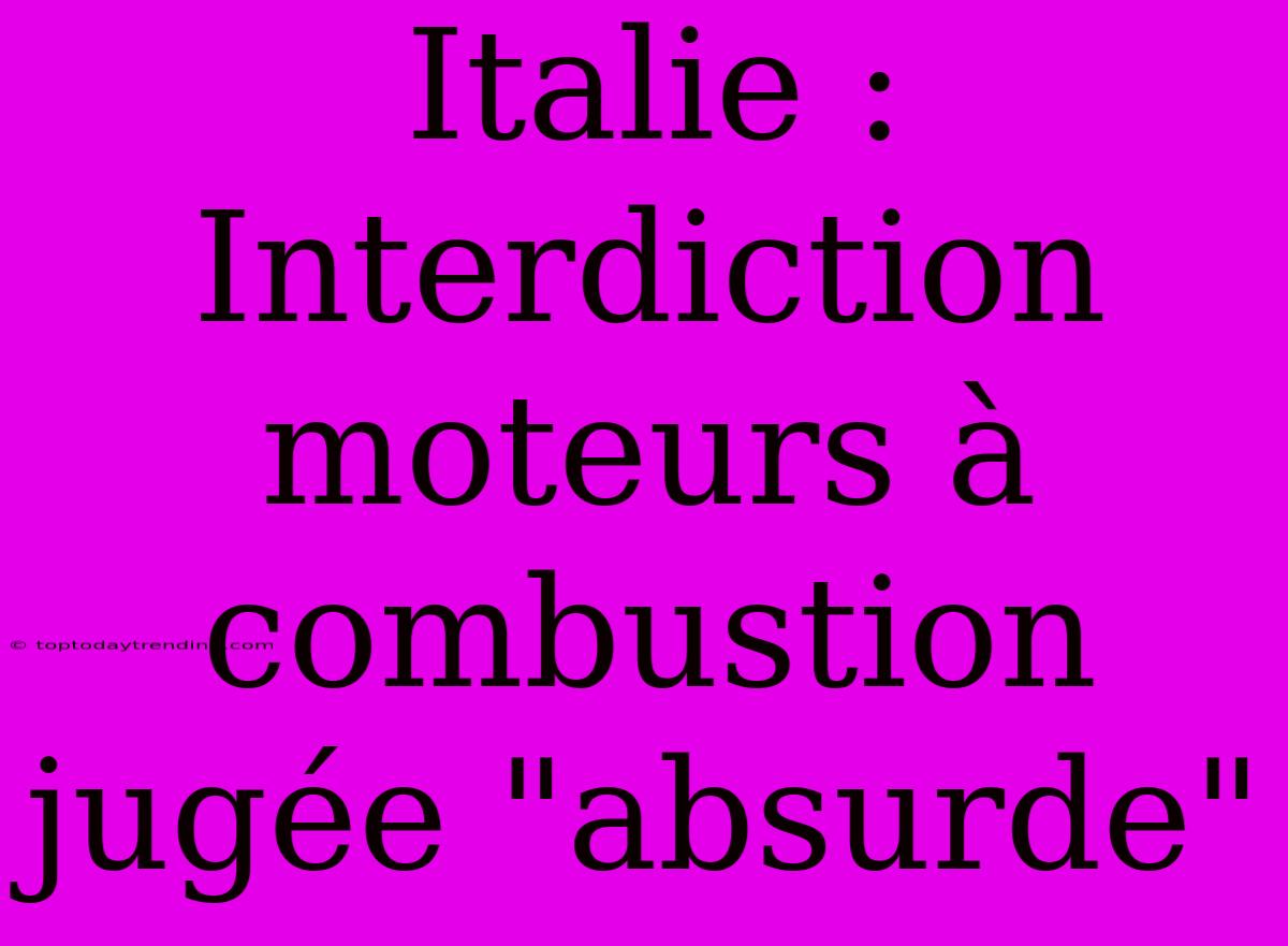 Italie : Interdiction Moteurs À Combustion Jugée 