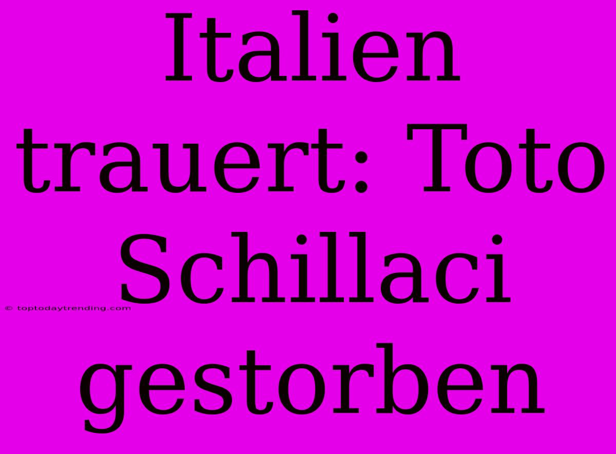 Italien Trauert: Toto Schillaci Gestorben