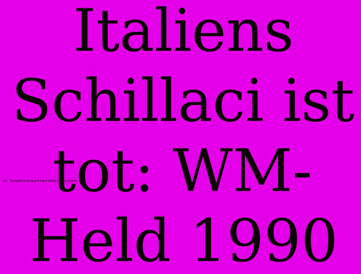 Italiens Schillaci Ist Tot: WM-Held 1990