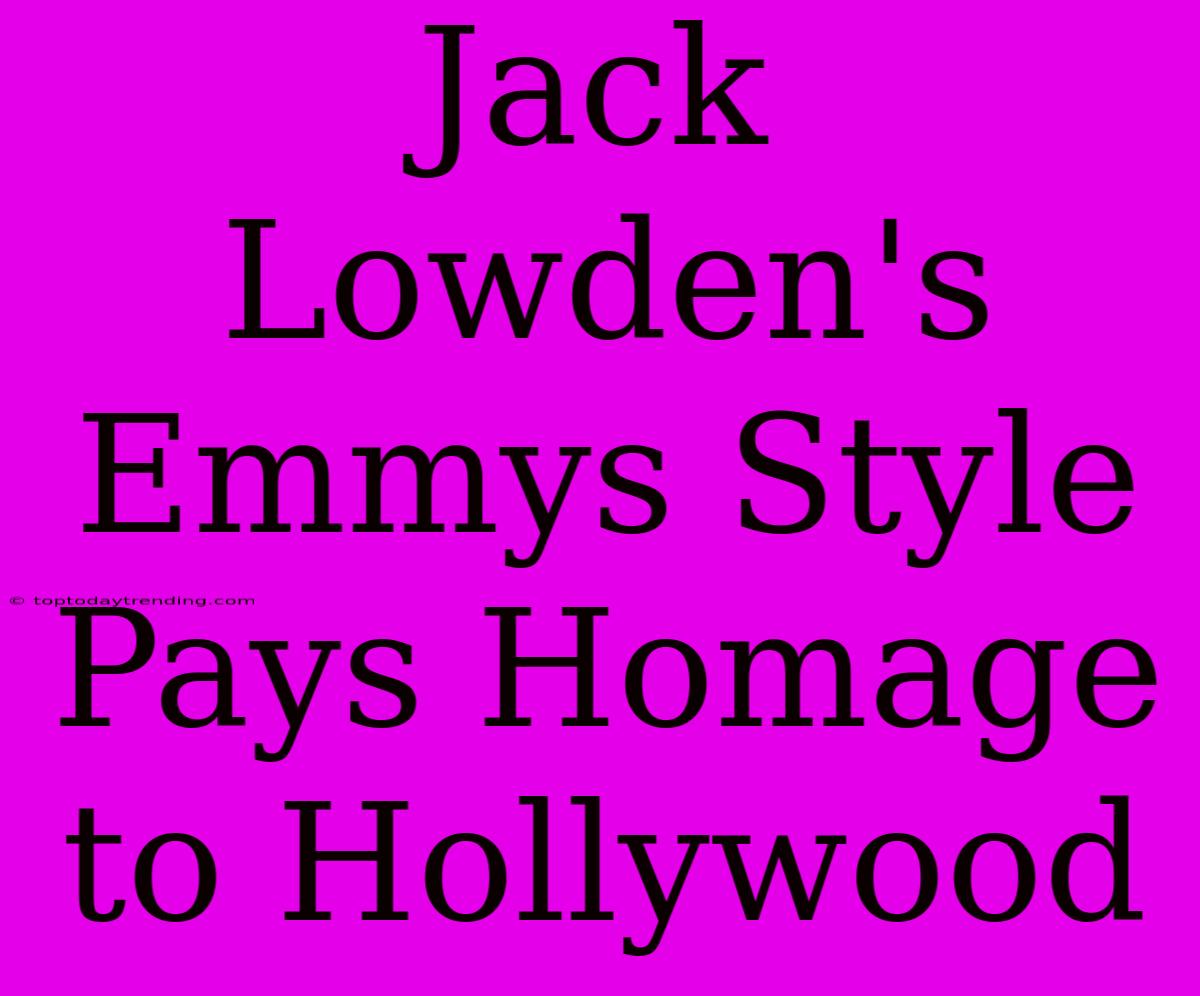 Jack Lowden's Emmys Style Pays Homage To Hollywood