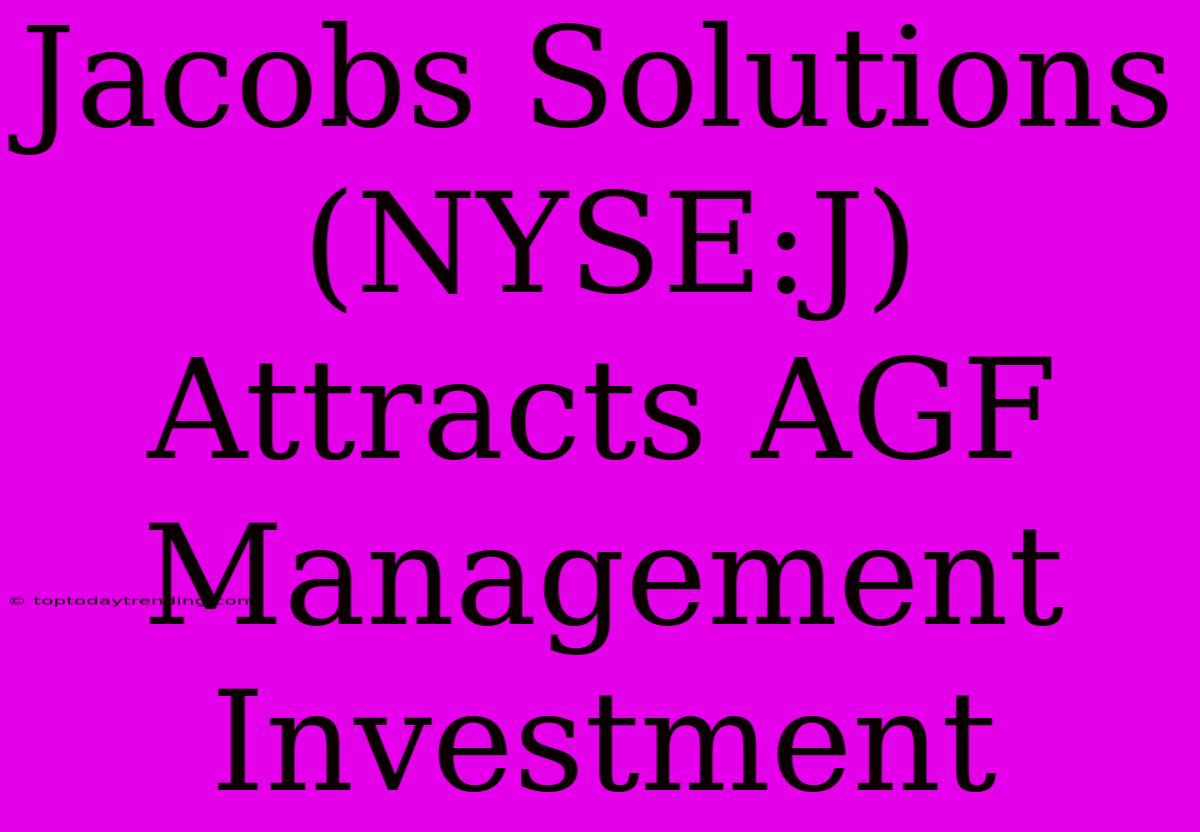 Jacobs Solutions (NYSE:J) Attracts AGF Management Investment