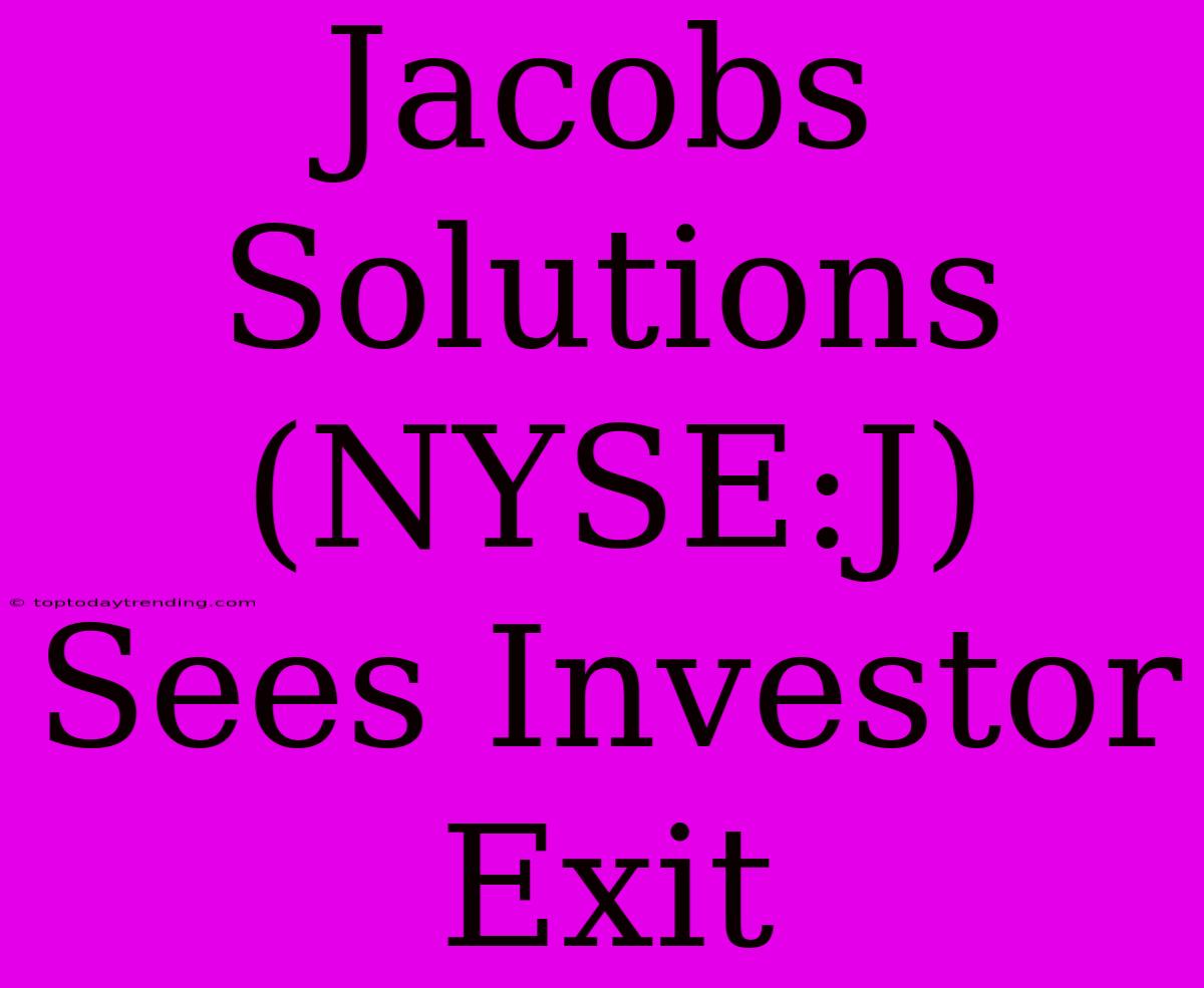 Jacobs Solutions (NYSE:J) Sees Investor Exit