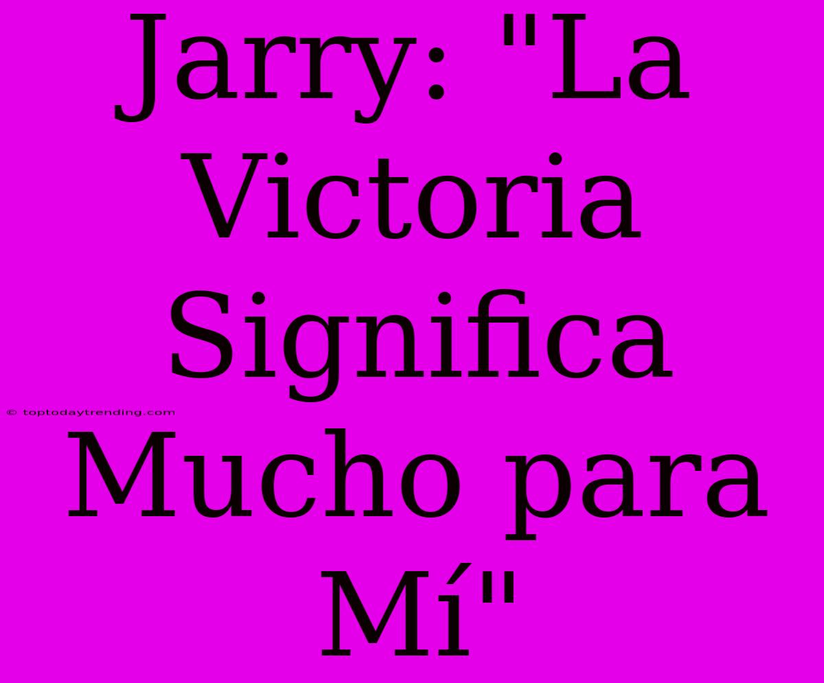 Jarry: 