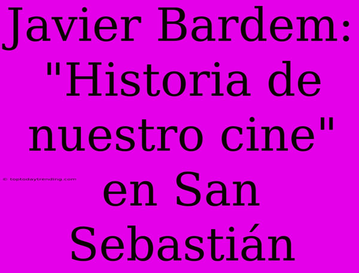 Javier Bardem: 