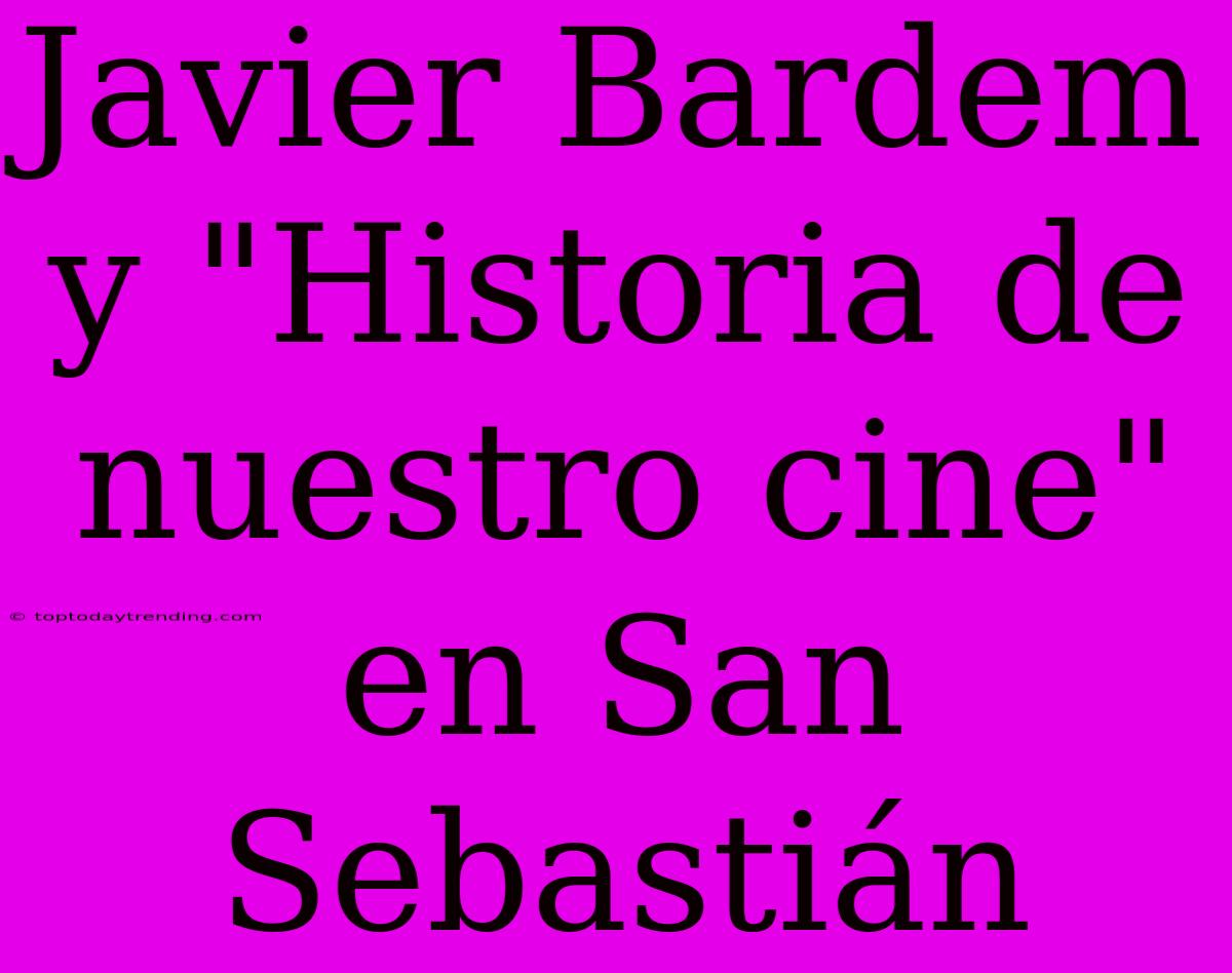 Javier Bardem Y 