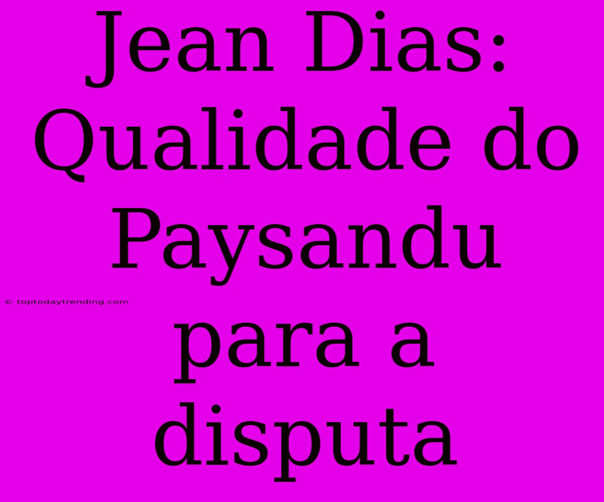 Jean Dias: Qualidade Do Paysandu Para A Disputa