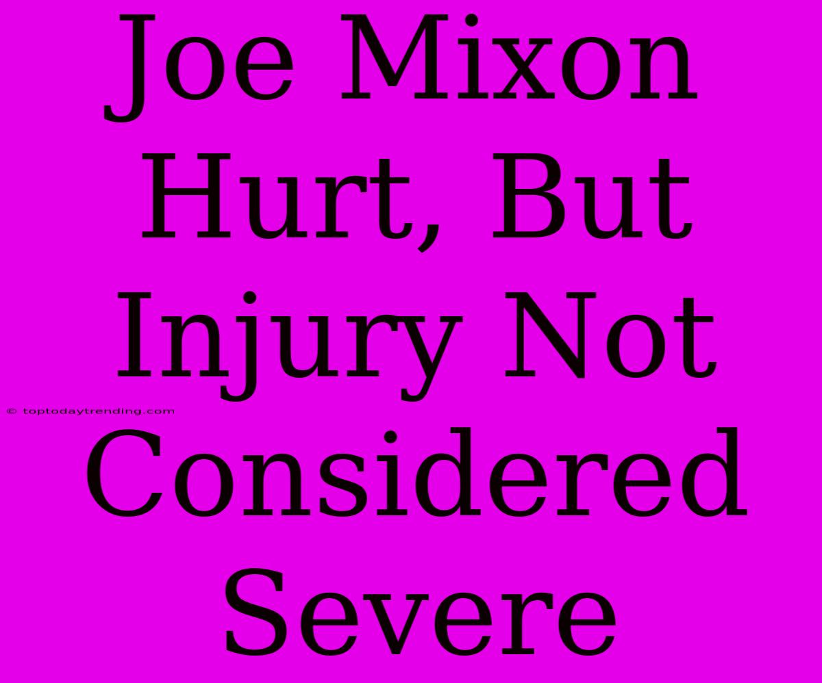 Joe Mixon Hurt, But Injury Not Considered Severe