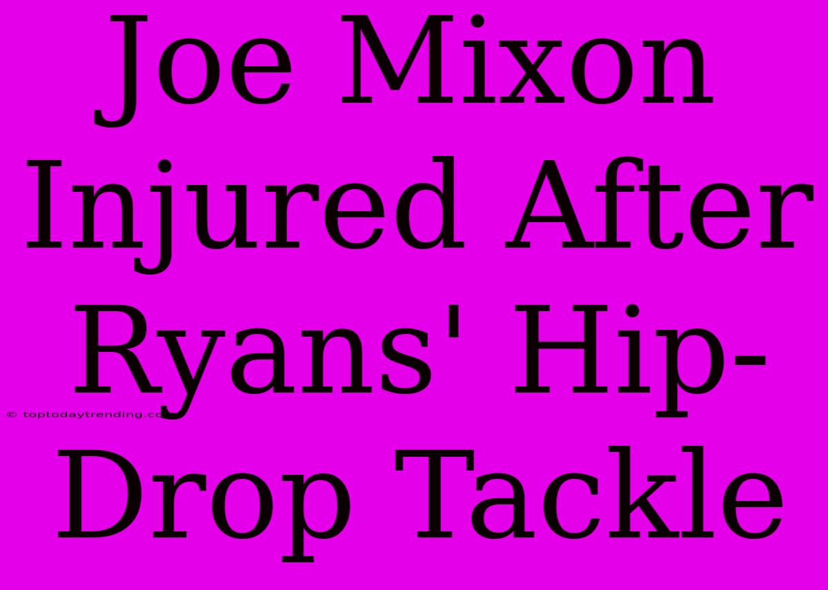 Joe Mixon Injured After Ryans' Hip-Drop Tackle