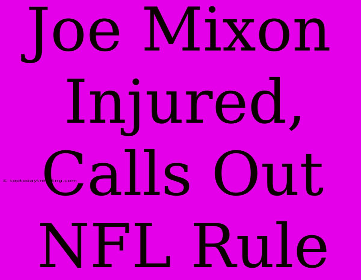 Joe Mixon Injured, Calls Out NFL Rule