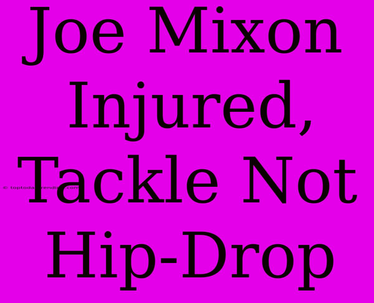 Joe Mixon Injured, Tackle Not Hip-Drop