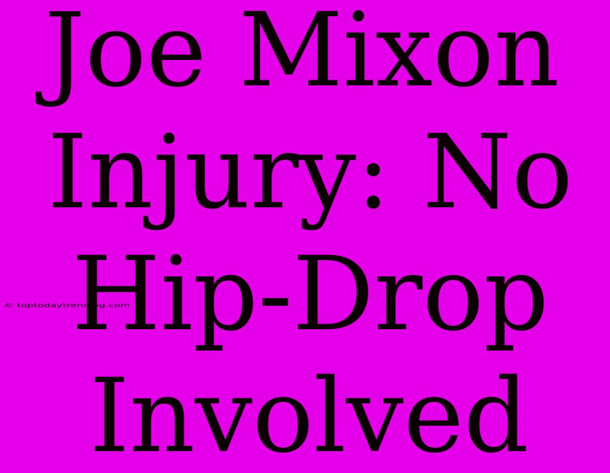 Joe Mixon Injury: No Hip-Drop Involved