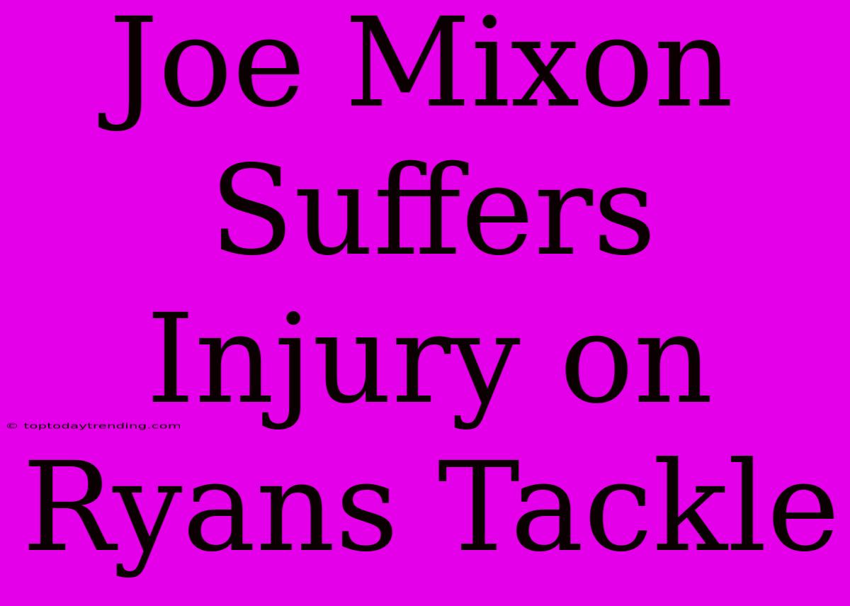 Joe Mixon Suffers Injury On Ryans Tackle