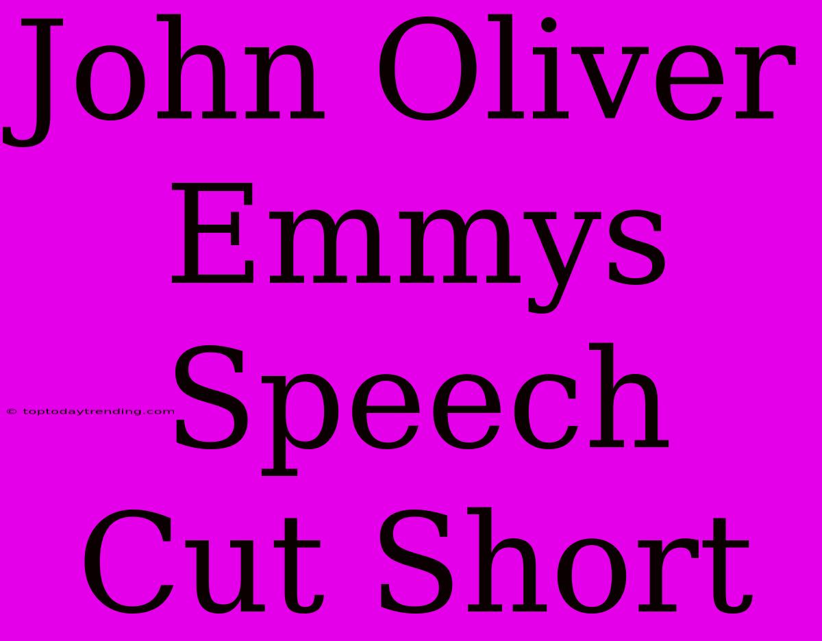 John Oliver Emmys Speech Cut Short