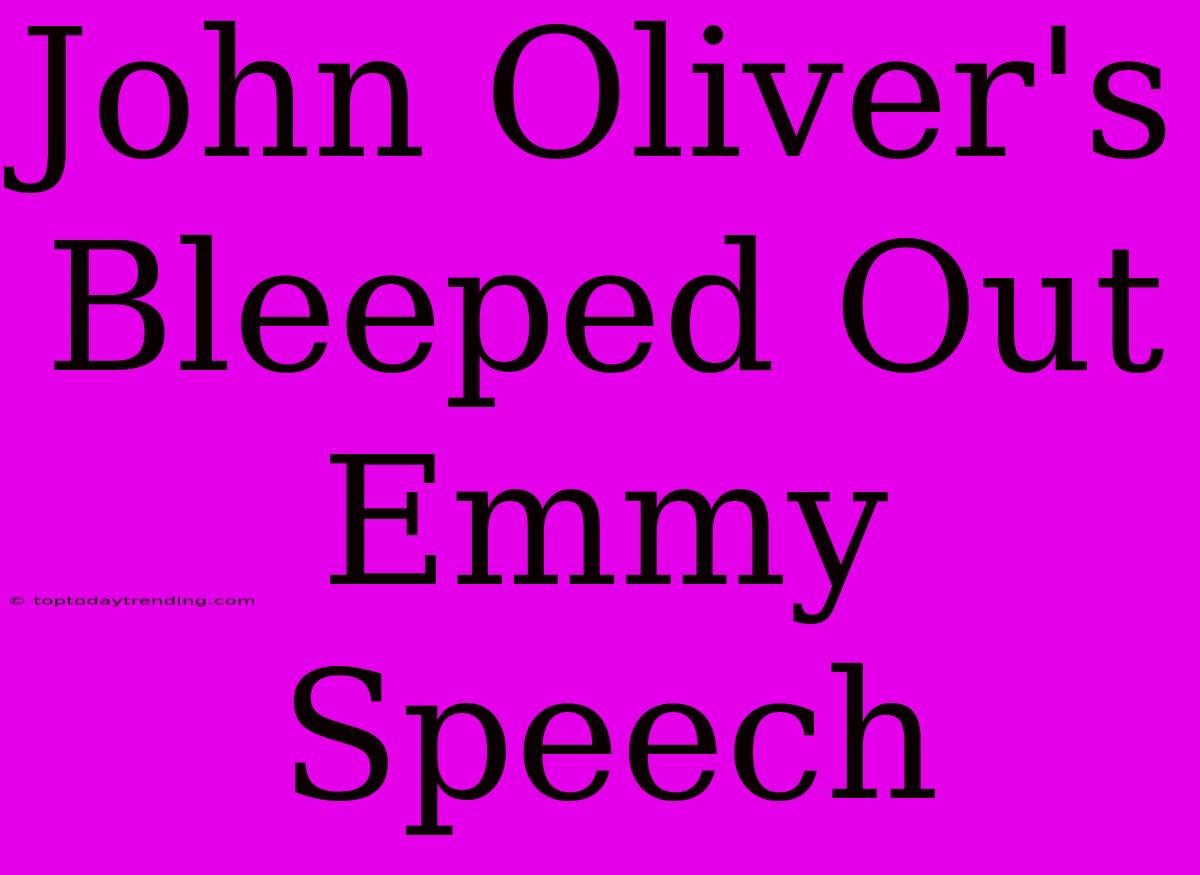 John Oliver's Bleeped Out Emmy Speech