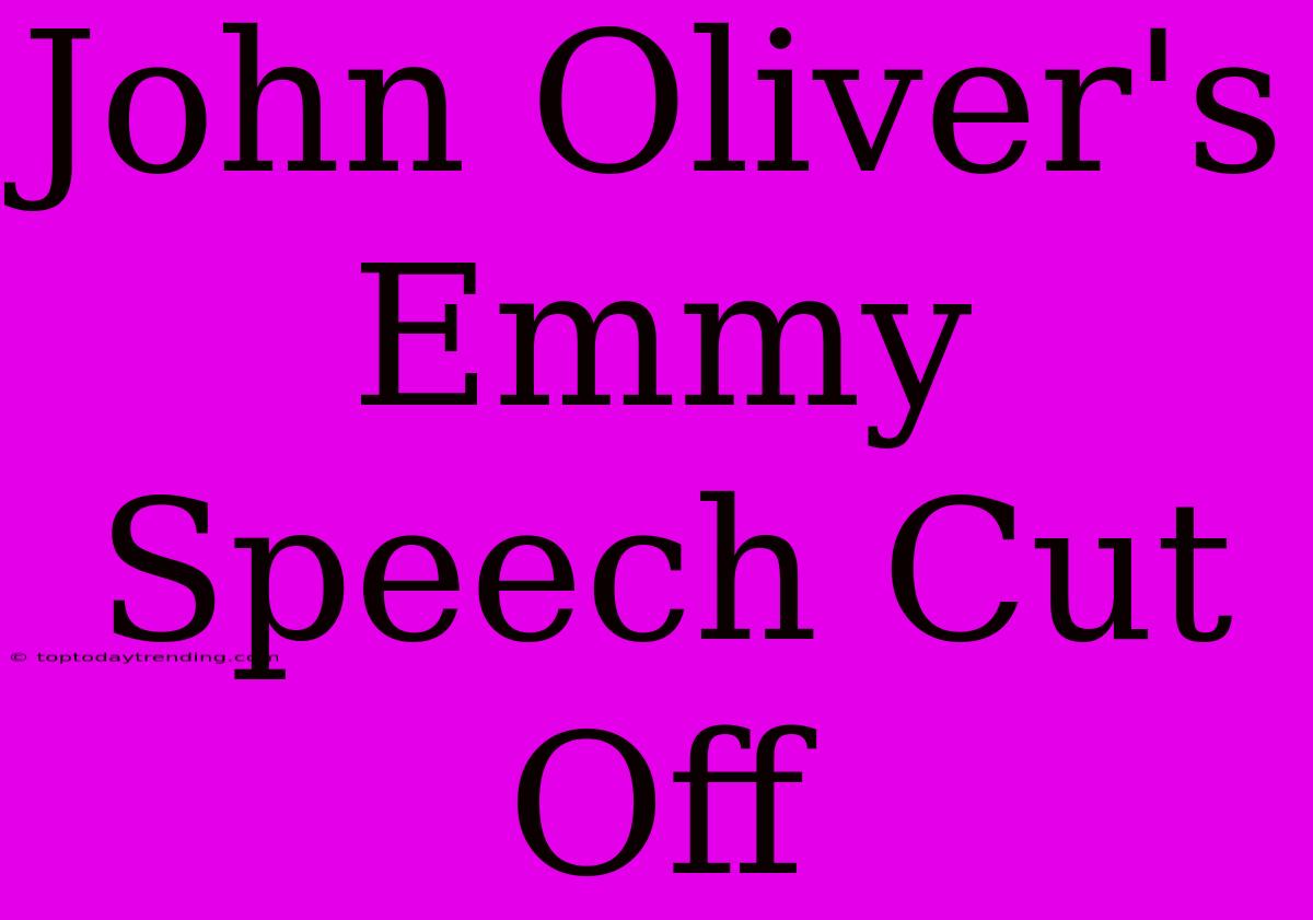 John Oliver's Emmy Speech Cut Off