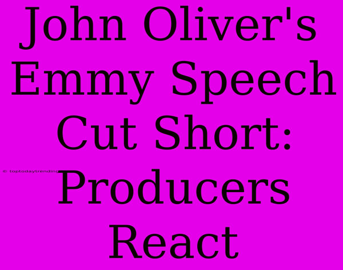 John Oliver's Emmy Speech Cut Short: Producers React