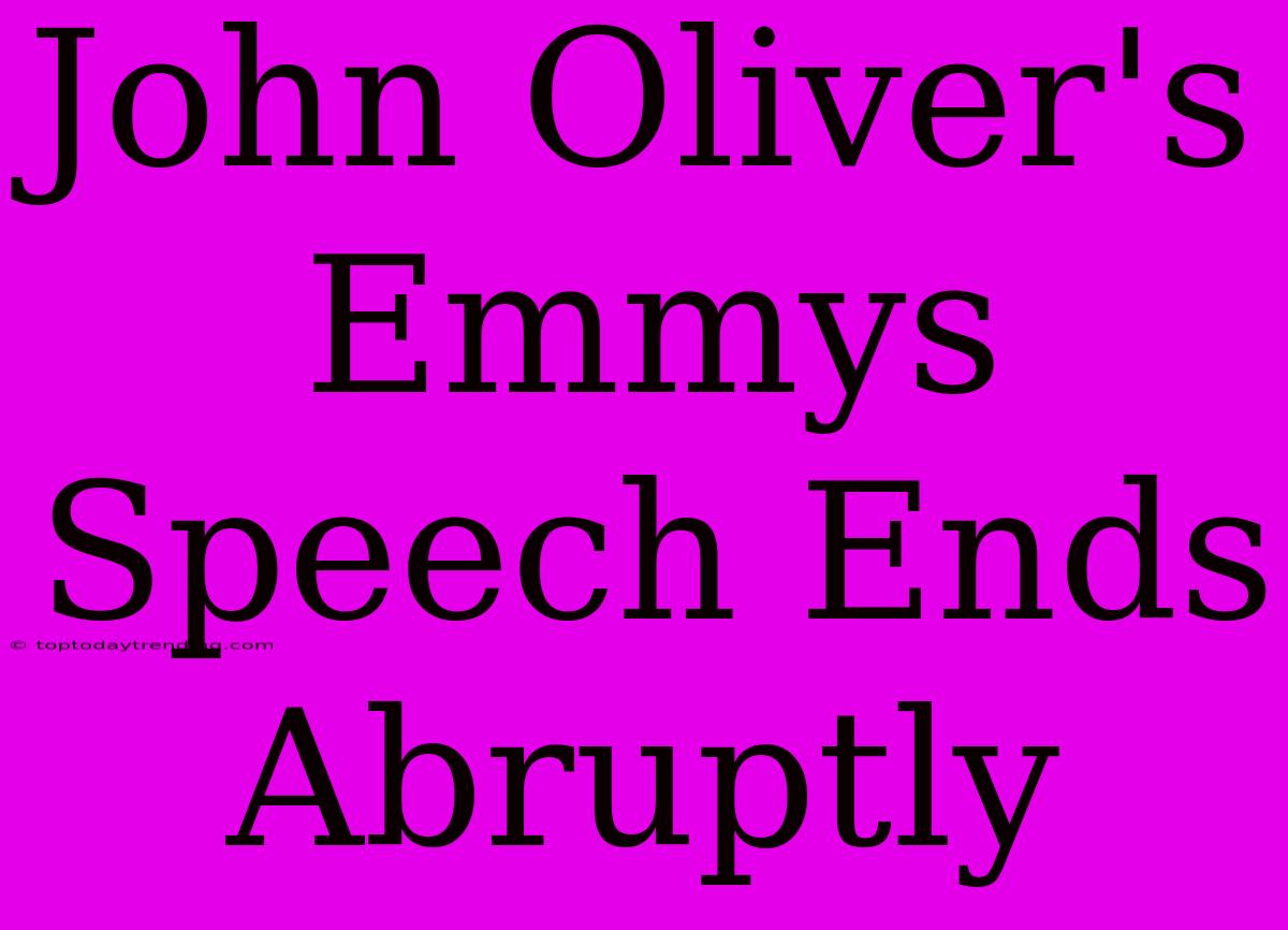 John Oliver's Emmys Speech Ends Abruptly