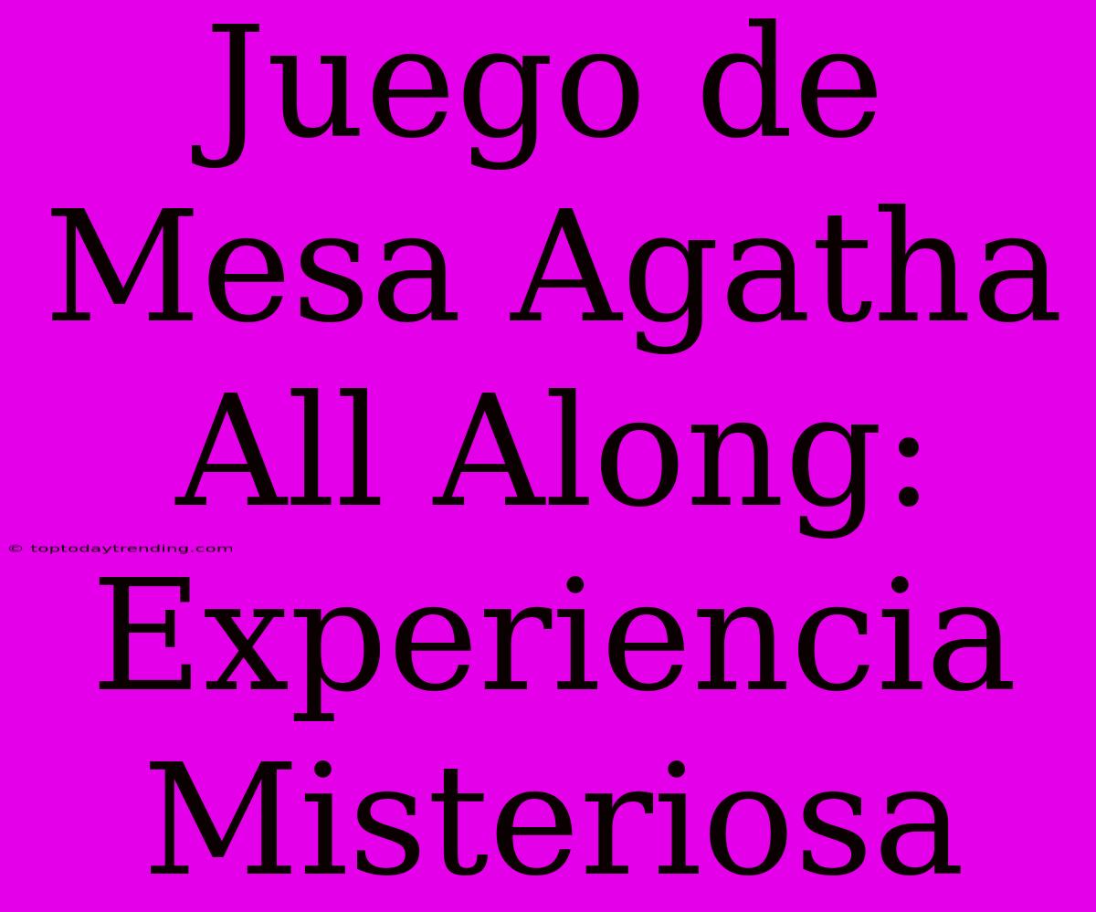 Juego De Mesa Agatha All Along: Experiencia Misteriosa