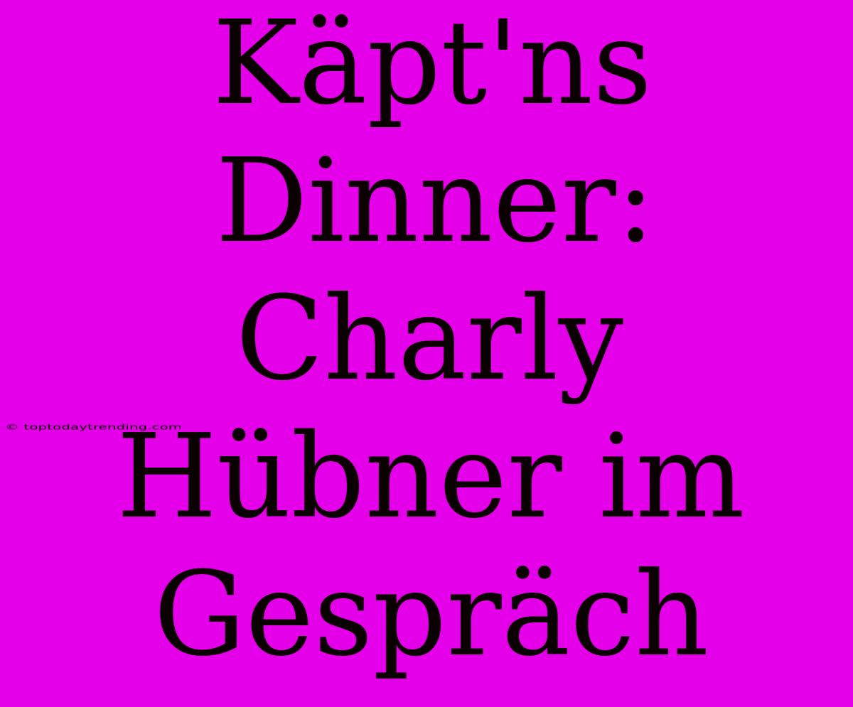 Käpt'ns Dinner: Charly Hübner Im Gespräch