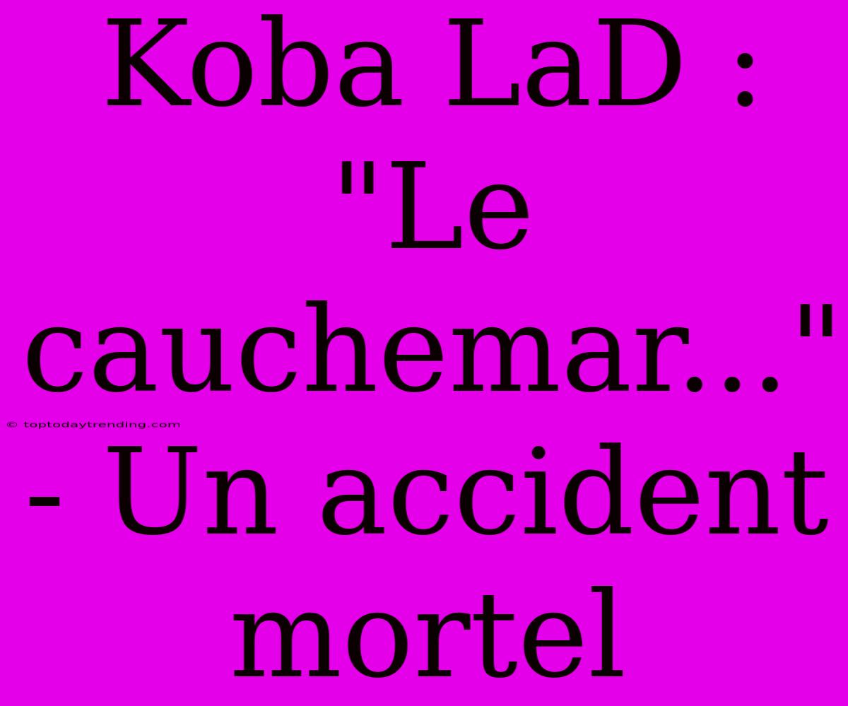 Koba LaD : 