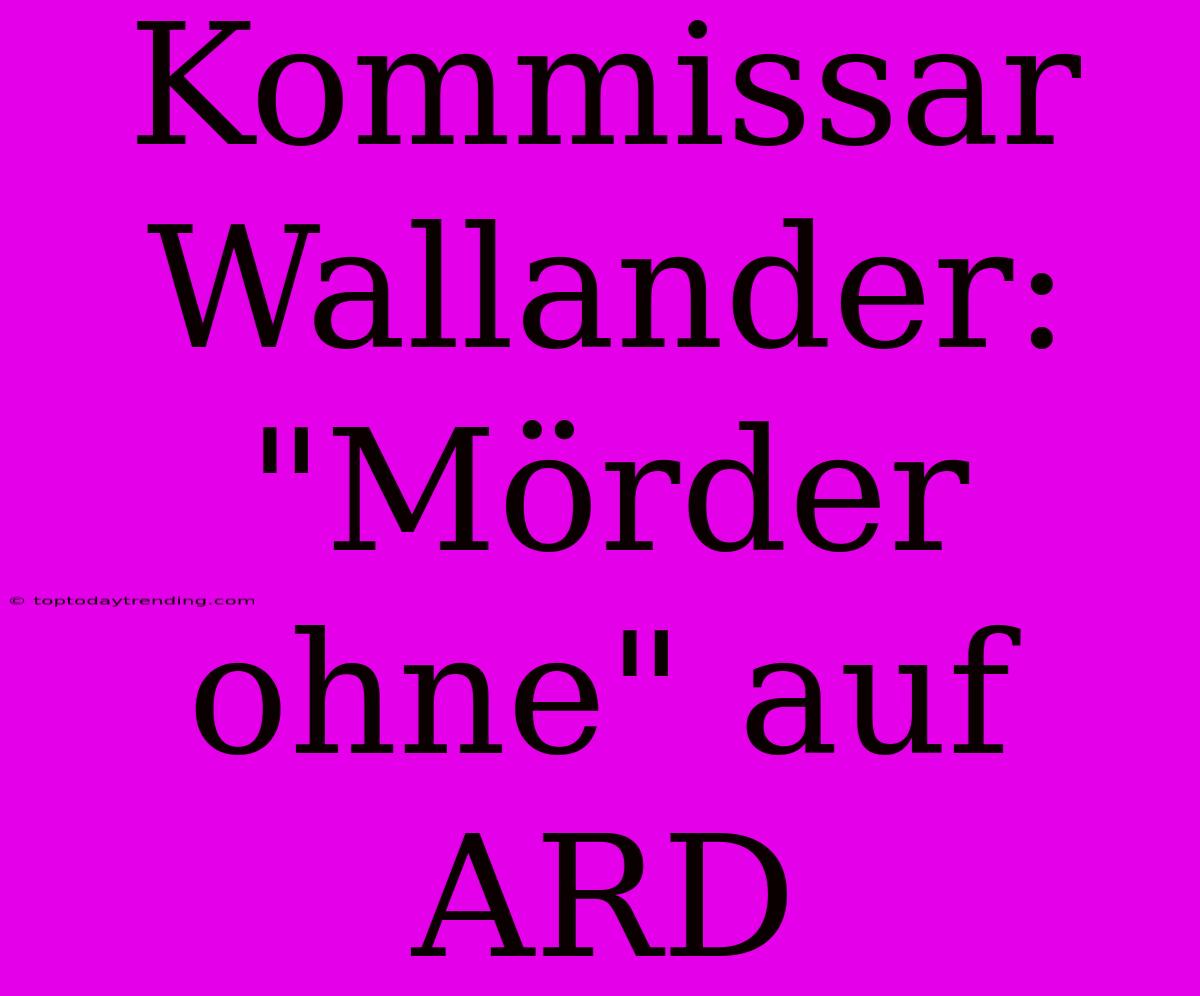 Kommissar Wallander: 