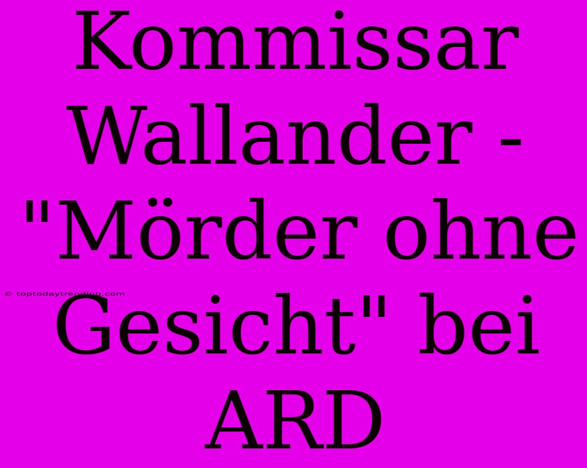 Kommissar Wallander - 