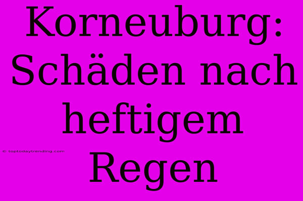 Korneuburg: Schäden Nach Heftigem Regen