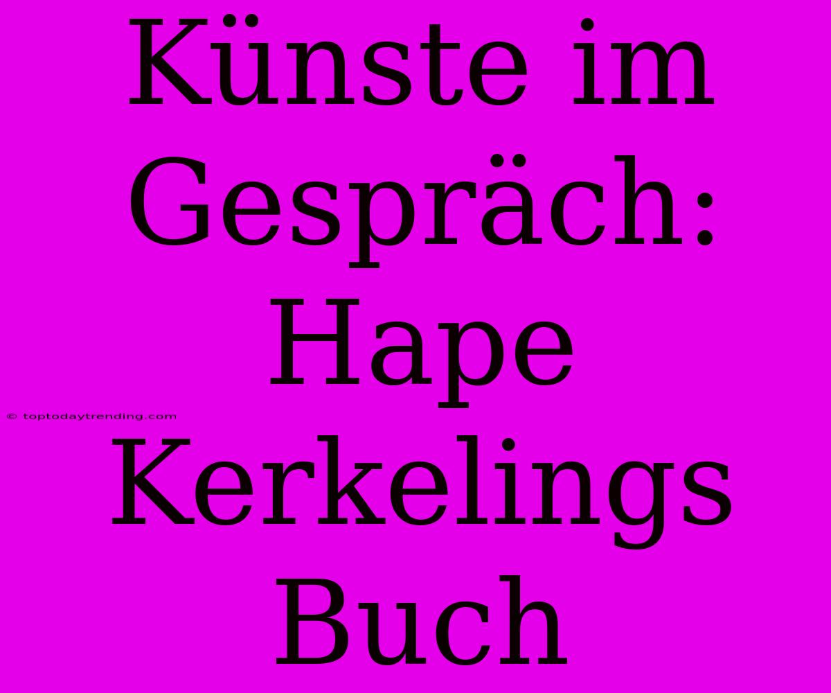 Künste Im Gespräch: Hape Kerkelings Buch