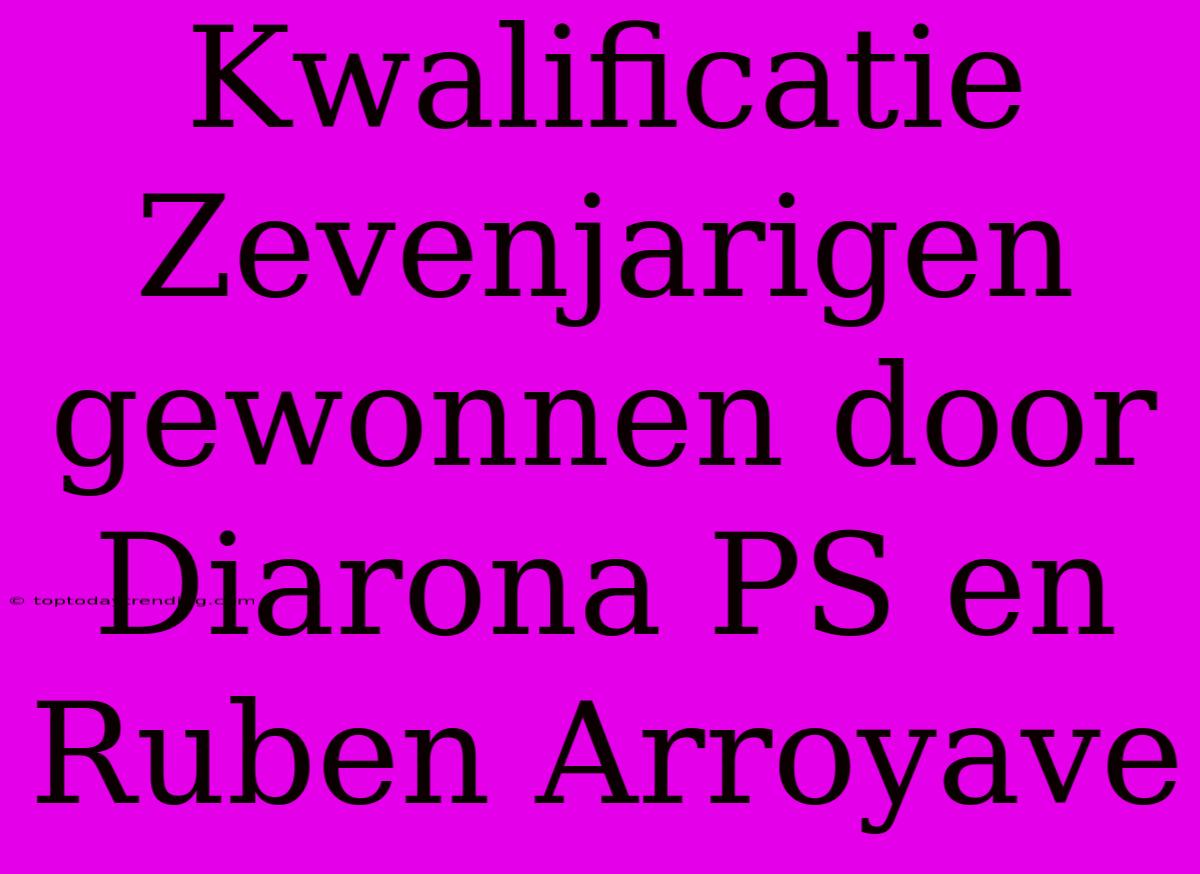 Kwalificatie Zevenjarigen Gewonnen Door Diarona PS En Ruben Arroyave