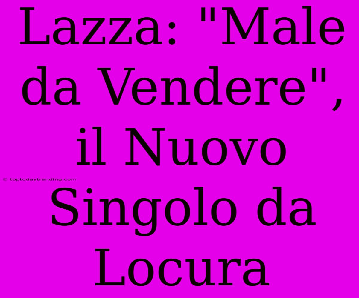 Lazza: 