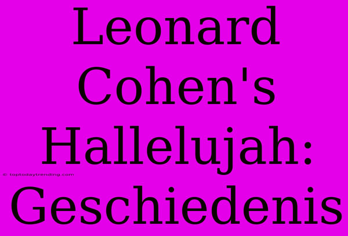 Leonard Cohen's Hallelujah: Geschiedenis